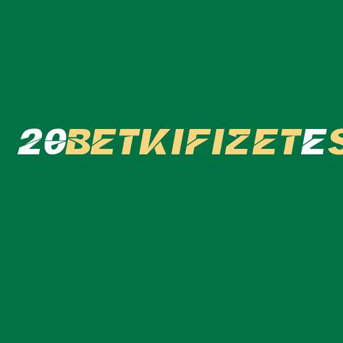 Logo da 20BETKIFIZETéS